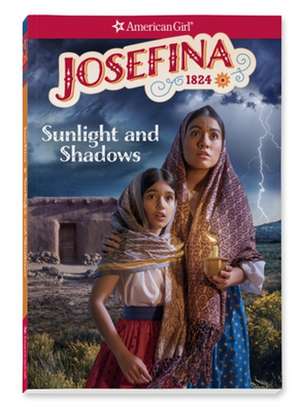 Josefina: Sunlight and Shadows de Valerie Tripp