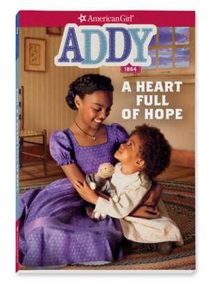 Addy: A Heart Full of Hope de Connie Porter