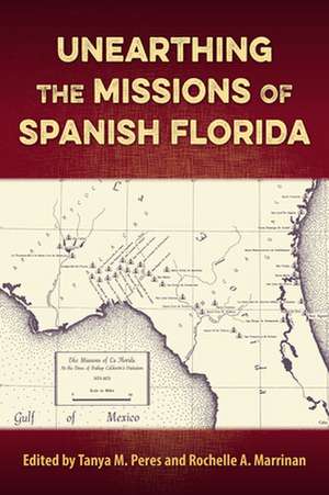 UNEARTHING THE MISSIONS OF SPANISH FLORI