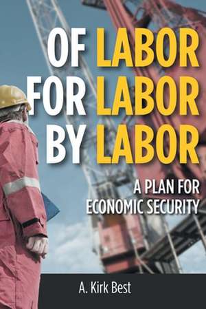 Of Labor for Labor by Labor de A. Kirk Best