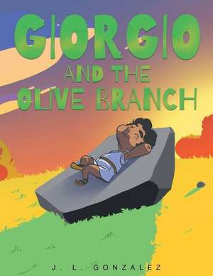 Giorgio and the Olive Branch de J. L. Gonzalez