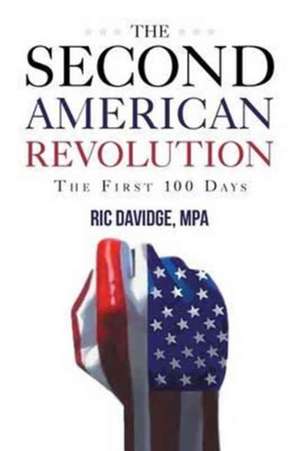 The Second American Revolution - First 100 Days de Mpa Ric Davidge