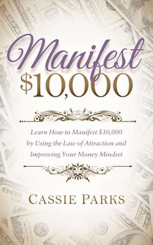 Manifest $10,000 de Cassie Parks