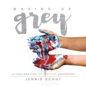 Waking Up Grey de Jennie Schut