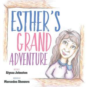 Estheras Grand Adventure de Alyssa Johnston