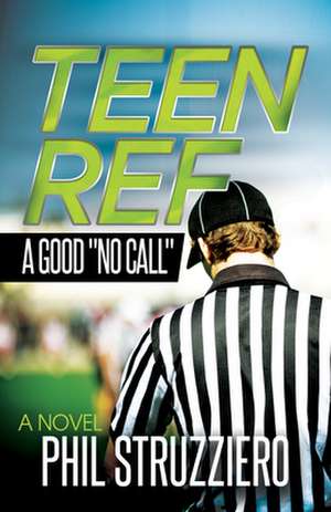 Teen Ref: A Good "No Call" de Phil Struzziero