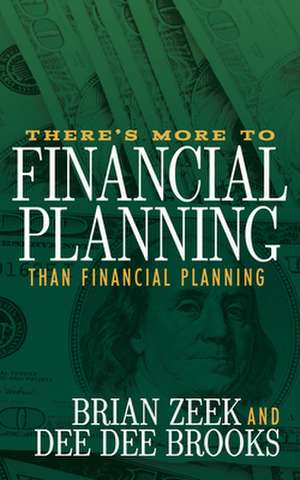 There's More to Financial Planning Than Financial Planning de Dee Dee Brooks