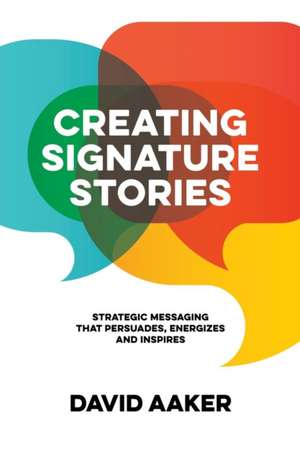 Creating Signature Stories de David Aaker