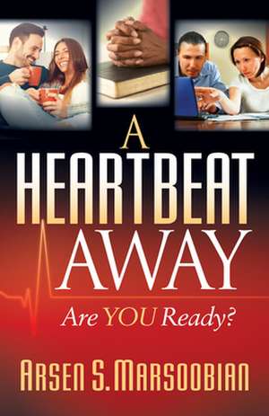 A Heartbeat Away de Arsen S. Marsoobian