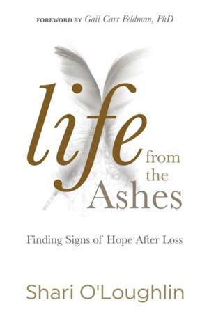 Life from the Ashes de O'Loughlin, Shari