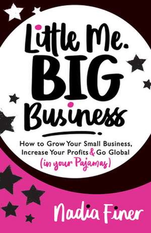 Little Me Big Business de Nadia Finer