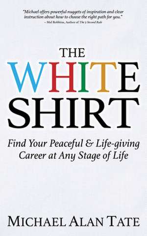 The White Shirt de Tate, Michael Alan