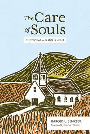 The Care of Souls de Harold L. Senkbeil