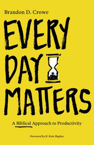 Every Day Matters de Brandon D. Crowe