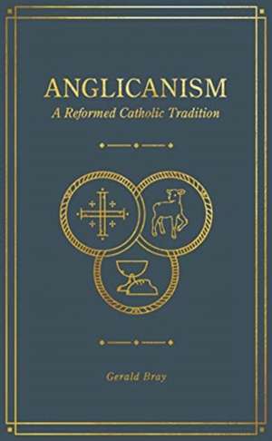 Anglicanism de Gerald Bray