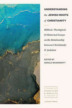 Understanding the Jewish Roots of Christianity de Gerald Mcdermott