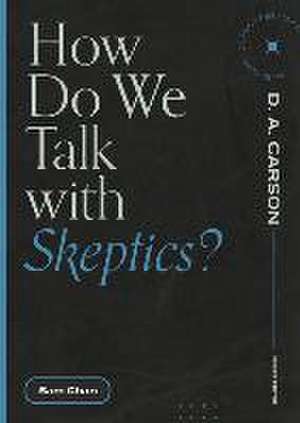 How Do We Talk with Skeptics? de Sam Chan