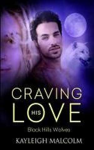 Craving His Love de Kayleigh Malcolm