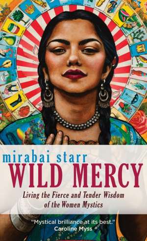 Wild Mercy de Mirabai Starr