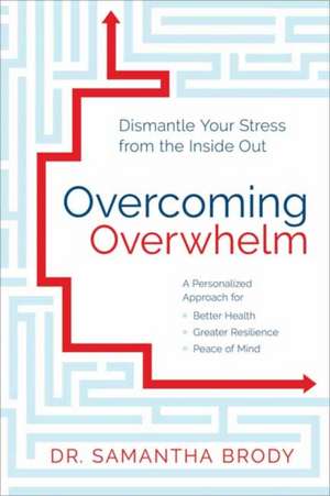 Overcoming Overwhelm de Brody, Samantha