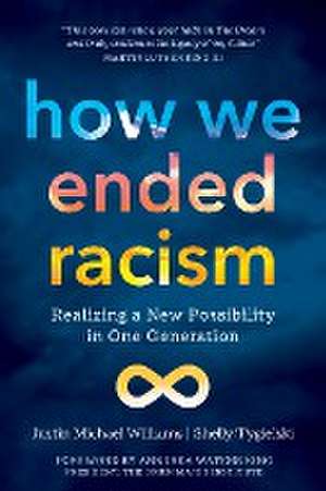 How We Ended Racism de Justin Michael Williams