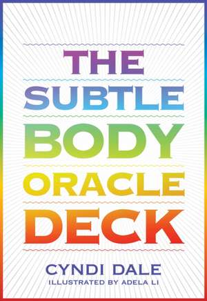 The Subtle Body Oracle Deck and Guidebook de Cyndi Dale