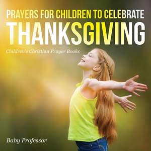 Prayers for Children to Celebrate Thanksgiving - Children's Christian Prayer Books de Baby