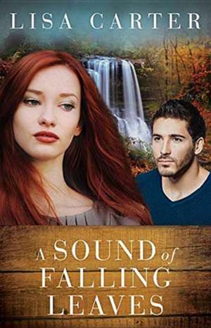 The Sound of Falling Leaves de Lisa Carter