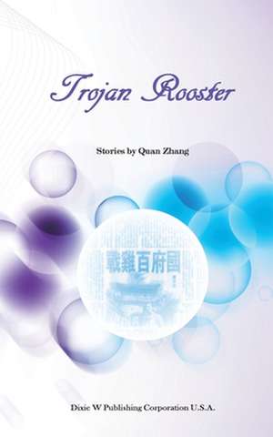 Trojan Rooster de Quan Zhang