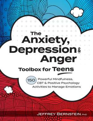 Anxiety, Depression & Anger Toolbox for Teens de Jeffrey Bernstein