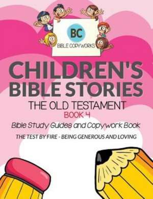 Children's Bible Stories - The Old Testament BOOK 4 de Bible Copyworks