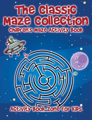 CLASSIC MAZE COLL - CHILDRENS de Activity Book Zone for Kids