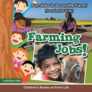 FARMING JOBS FUN JOBS TO DO ON de Left Brain Kids