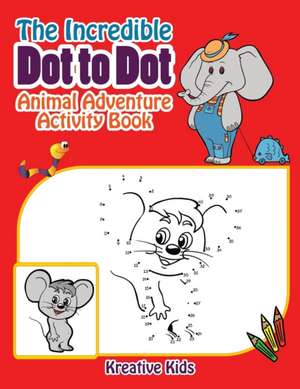 The Incredible Dot to Dot Animal Adventure Activity Book de Kreative Kids