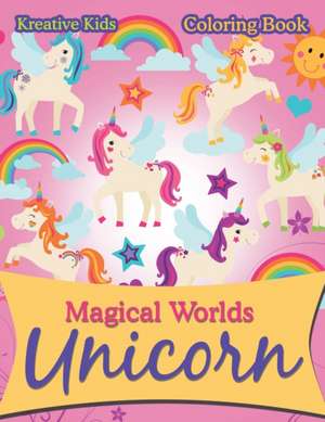 Magical Worlds Unicorn Coloring Book de Kreative Kids