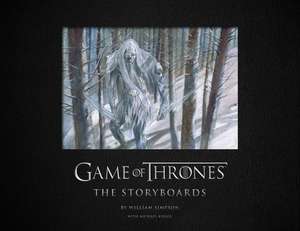 Game of Thrones: The Storyboards, the Official Archive from Season 1 to Season 7 de William Simpson