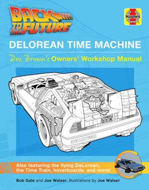 Back to the Future: Delorean Time Machine de Bob Gale