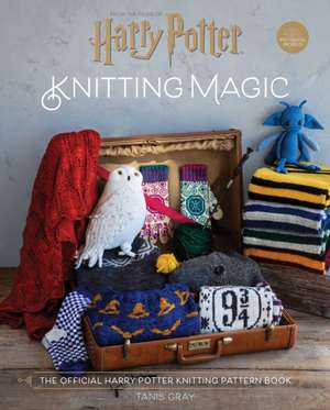 Harry Potter: Knitting Magic de Tanis Gray