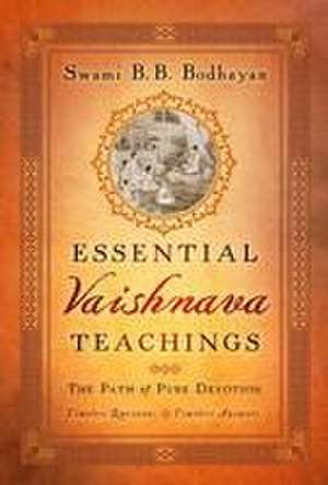 Essential Vaishnava Teachings de Swami B B Bodhayan