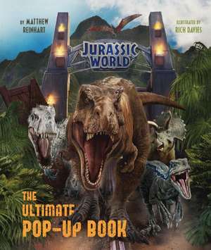 Jurassic World - The Ultimate Pop-Up Book de Matthew Reinhart