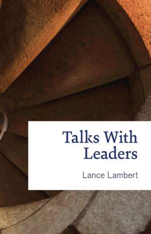 Talks with Leaders de Lance Lambert