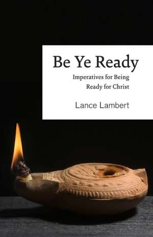 Be Ye Ready de Lance Lambert