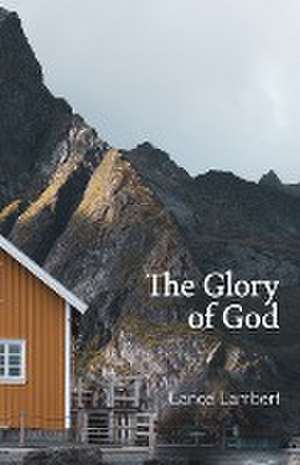 The Glory of God de Lance Lambert