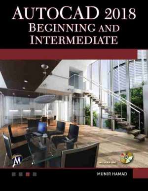 AutoCAD 2018 Beginning and Intermediate de Munir Hamad