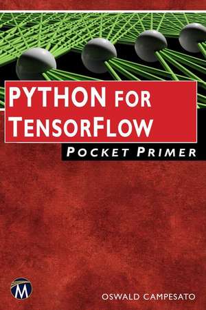 Python for Tensorflow Pocket Primer de Oswald Campesato