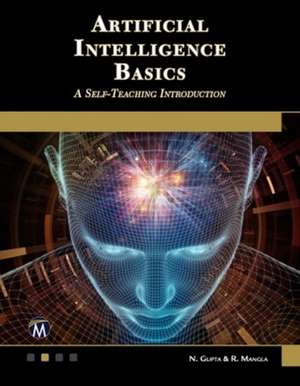 Artificial Intelligence Basics: A Self-Teaching Introduction de N. Gupta