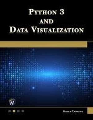 Python 3 and Data Visualization de Oswald Campesato