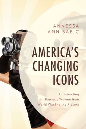 AMERICAS CHANGING ICONS de Annessa Ann Babic