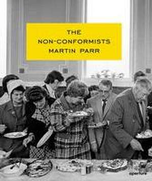 Martin Parr: The Non-Conformists (Signed Edition) de Susie Parr