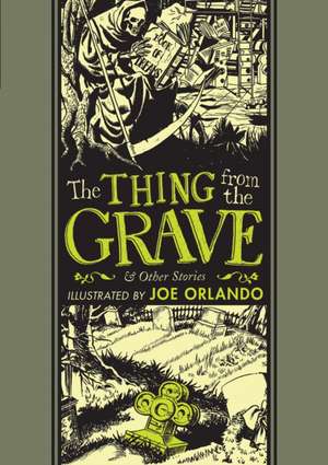 The Thing From the Grave and Other Stories de Joe Orlando